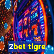 2bet tigre